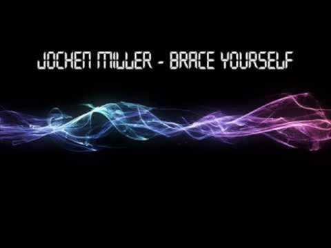 Jochen Miller - Brace yourself (Extended mix)