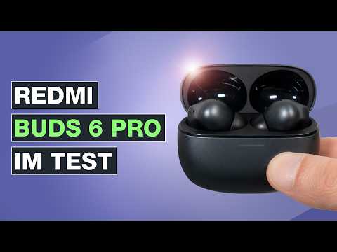 REDMI BUDS 6 PRO von Xiaomi im TEST - Wirklich ein Upgrade? - Testventure