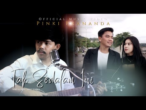 Pinki Prananda - Tak Sedalam Ini (Official Music Video)