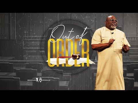 Out of Order - Bishop T.D. Jakes