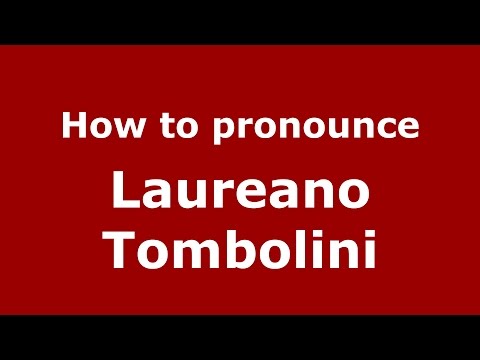 How to pronounce Laureano Tombolini (Spanish/Argentina) - PronounceNames.com