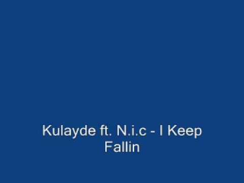 Kulayde ft. N.I.C - I Keep fallin