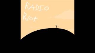 Pilot - Radio Riot