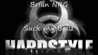 Brian NRG - Suck My Ballz (FULL)