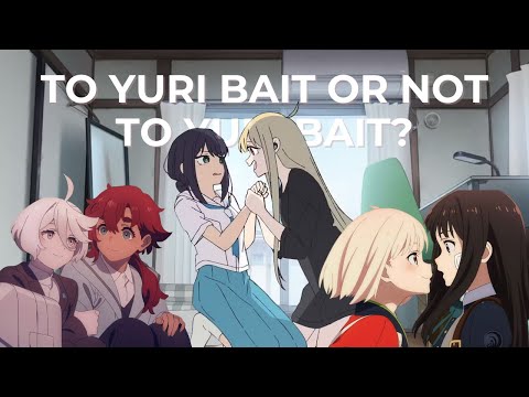 The Beauty of Yuri Bait