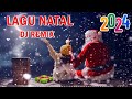 NONSTOP DISCO REMIX LAGU NATAL 2023 SPESIAL DJ NATAL REMIX Selamat Tahun Baru 2024