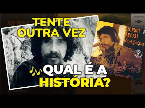 Qual é a história de... "TENTE OUTRA VEZ"? (Raul Seixas)