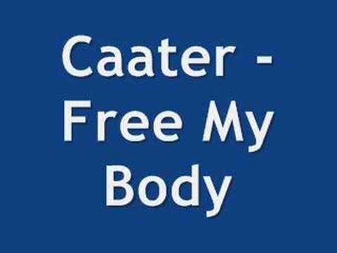 Caater - Free My Body