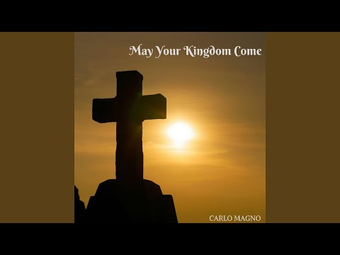 May Your Kingdom Come (feat. Missionary Servants of the Blessed Sacrament Sisters)