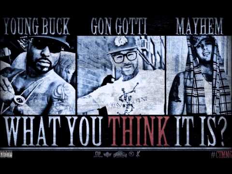 Gon Gotti ft Young Buck & Mayhem - What you think it is?