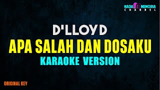 Download lagu D'lloyd - Apa Salah Dan Dosaku (Karaoke Version) mp3
