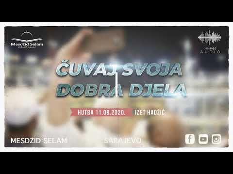 ČUVAJ SVOJA DOBRA DJELA // Izet Hadžić