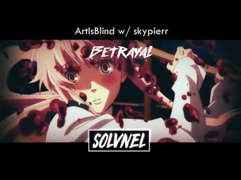 Betrayal - ArtIsBlind w/ Skypierr