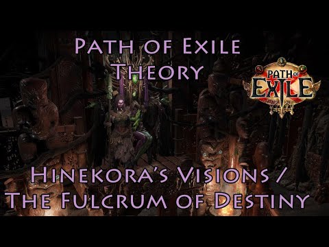 PoE Theory: What are Hinekora's Visions in ToTA? What is the Fulcrum of Destiny?