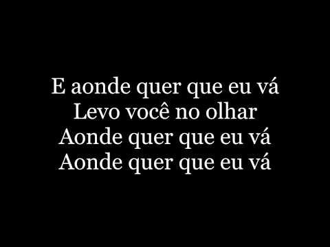 Os Paralamas Do Sucesso - Aonde Quer Que Eu Vá (letra)