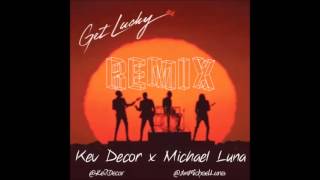 Kev Decor x Michael Luna - Get Lucky (Lo-Kal Remix)