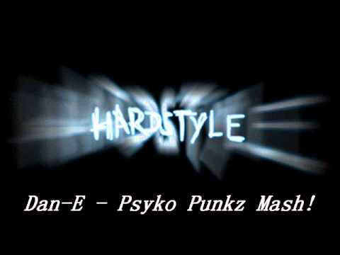 Dan-E - Psyko Punkz Mash   (realhardstylezz)