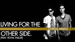 Capital Kings - Living For The Other Side. (feat. Royal Tailor) [Audio]
