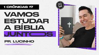 1 Crônicas 17 | Pr. Lucinho Barreto