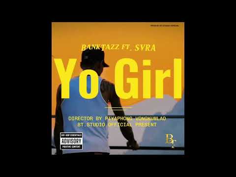 BankTazz - Yo Girl ft. SVRA (Official Music Audio)