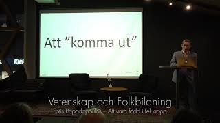 Fotis Papadopoulos – Att vara född i fel kropp