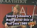 Jimmy Johnson's Awesome Bass solo