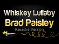 Brad Paisley, Alison Krauss - Whiskey Lullaby (Karaoke Version)