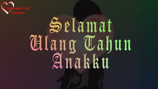 Download lagu Selamat Ulang Tahun Anakku || Kata Kata Ucapan Ultah Untuk Anak mp3