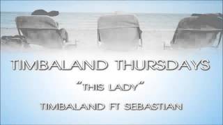 Timbaland - This Lady ft. Sebastian ( Muisc Oficial )
