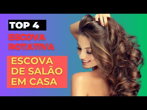 ✅ TOP 4 ESCOVA ROTATIVA 2024 / ESCOVA GIRATÓRIA. ESCOVA SECADORA ROTATIVA