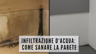 INFILTRAZIONE D'ACQUA: COME SANARE LA PARETE