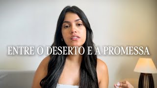 ENTRE O DESERTO E A PROMESSA