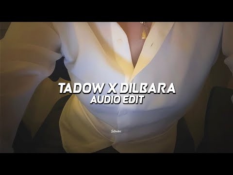 tadow (i saw her and she hit me like) x dilbara (extended) 「edit audio」