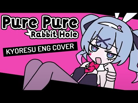 kyOresu - Pure Pure || Rabbit Hole (English cover)