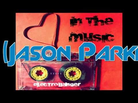 Electro Banger - In The Music (Jason Parker's Big Love Club Mix)