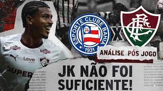EMPATE COM GOSTO AMARGO! | ANÁLISE PÓS-JOGO | BAHIA 1 X 1 FLUMINENSE