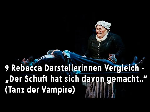 9 Rebecca Darstellerinnen Vergleich - "Der Schuft hat sich davon gemacht.." (Tanz der Vampire)