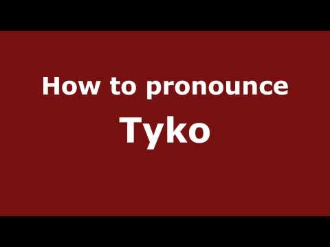 How to Pronounce Tyko - PronounceNames.com