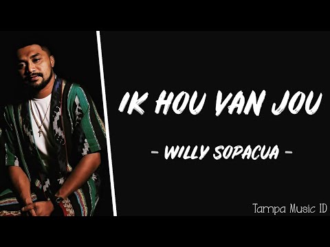 Willy Sopacua - Ik Hou Van Jou (Lirik Lagu) | Lagu Ambon Galau