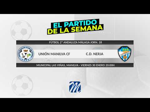 Fútbol U.Manilva C.F. - C.D. Nerja (Jorn. 18 - 30-01-2026)