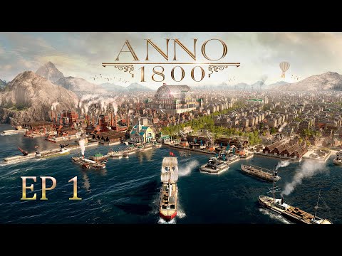 ANNO 1800 CAMPAIGN EP 1 - REVENGE FOR OUR FATHER!