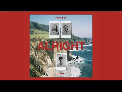 FRENSHIP & Yoste - Alright