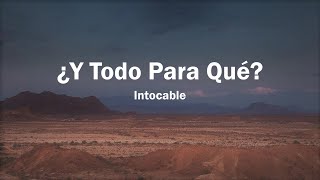 Y Todo Para Qué - Intocable - Lyrics and English Translation