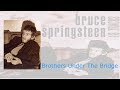 Bruce Springsteen - Brothers Under The Bridge ( Lyrics )
