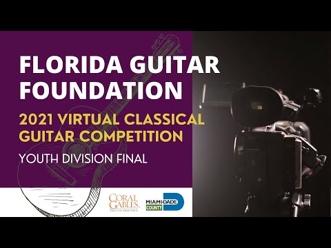 2021 Florida Guitar Foundation Classical Guitar Competition - Youth Division Final