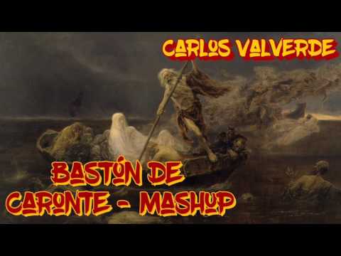 BASTÓN DE CARONTE - MASHUP Carlos Valverde