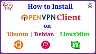 OpenVPN - How to Install and Configure OpenVPN Client on Ubutun | Debian | LinuxMint