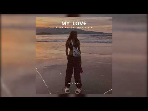 Rider BHC - My Love Ft.  Egge Style