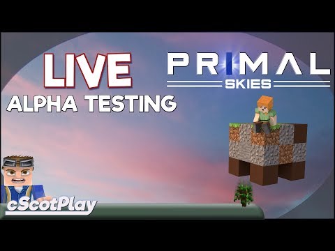 Primal Skies w/ cScot – Live Stream Alpha Testing - 7 April 2018