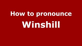 How to pronounce Winshill